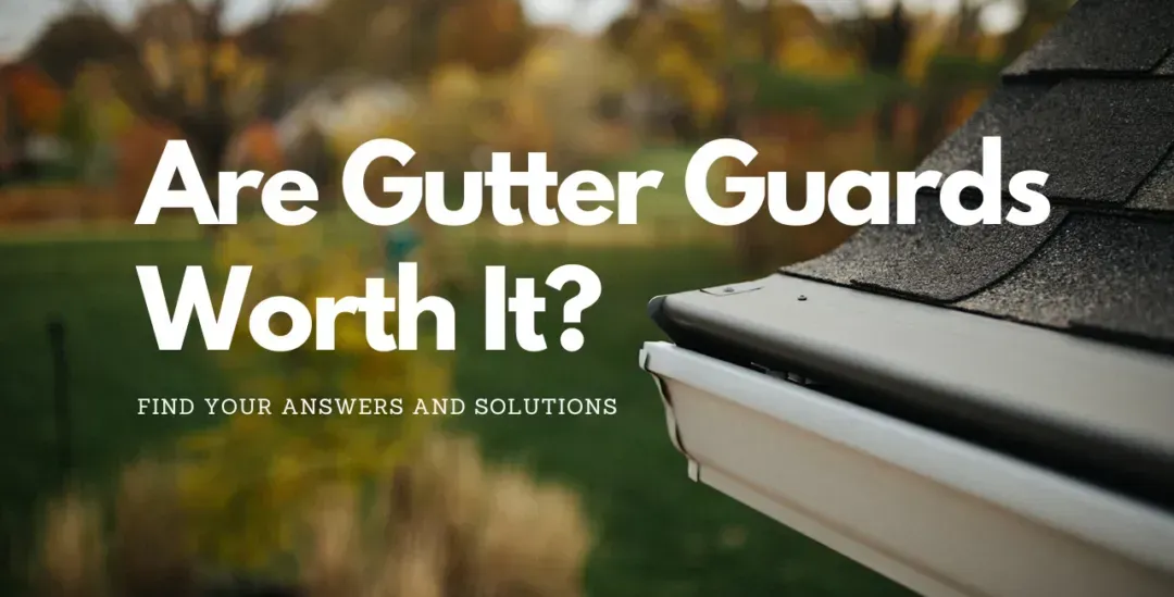 are-gutter-gaurds-worth-it